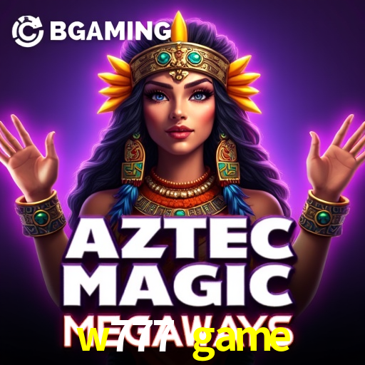 w777 game: Seu Cassino Premiado com Pagamentos Rápidos